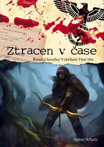 Obálka knihy Ztracen v čase: Římska hrozba/ Vzkříšení Třetí říše