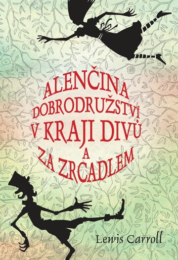 Obálka knihy Alenčina dobrodružství v kraji divů a za zrcadlem