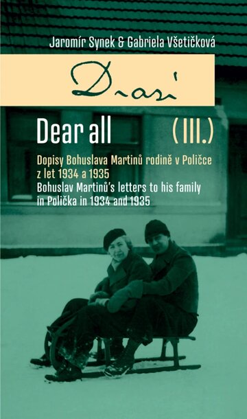 Obálka knihy Dear All (III): Dopisy Bohuslava Martinů rodině v Poličce z let 1934 a 1935