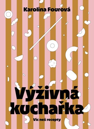 Obálka knihy Výživná kuchařka - Víc než recepty