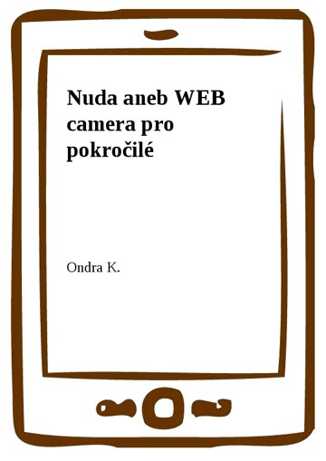 Obálka knihy Nuda aneb WEB camera pro pokročilé