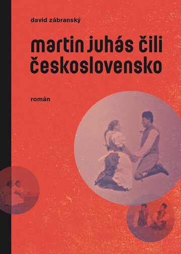 Obálka knihy Martin Juhás čili Československo