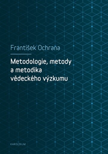 Obálka knihy Metodologie, metody a metodika vědeckého výzkumu