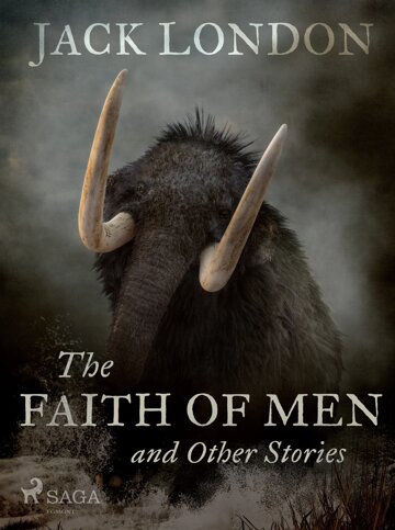 Obálka knihy The Faith of Men and Other Stories