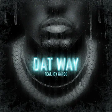DAT WAY (feat. Icy Narco)