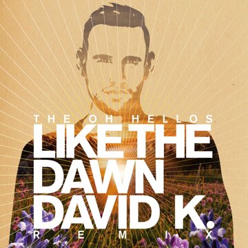 Obálka uvítací melodie Like The Dawn (David K. Radio Mix)