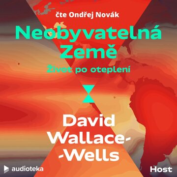 Obálka audioknihy Neobyvatelná Země: Život po oteplení