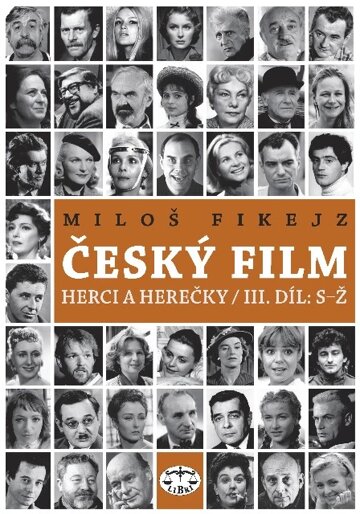 Obálka knihy Český film: Herci a herečky / III. díl: S–Ž