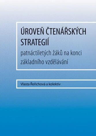 Obálka knihy Úroveň čtenářských strategií patnáctiletých žáků na konci základního vzdělávání