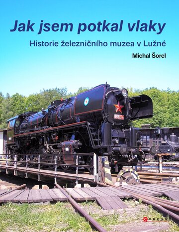 Obálka knihy Jak jsem potkal vlaky