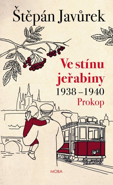 Obálka knihy Ve stínu jeřabiny - Prokop (1938-1940)