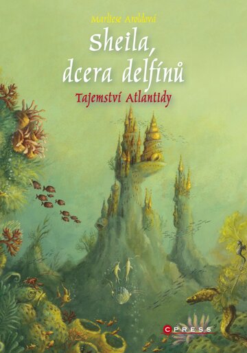 Obálka knihy Sheila, dcera delfínů: Tajemství Atlantidy