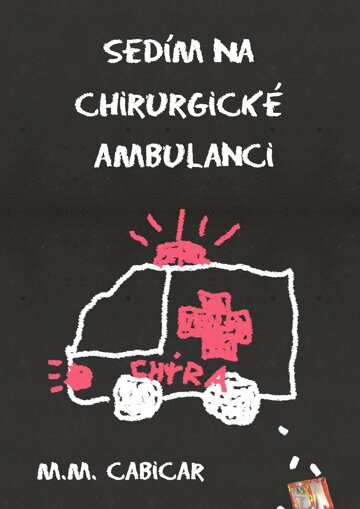 Obálka knihy Sedím na chirurgické ambulanci