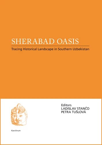 Obálka knihy Sherabad Oasis: Tracing Historical Landscape in Southern Uzbekistan