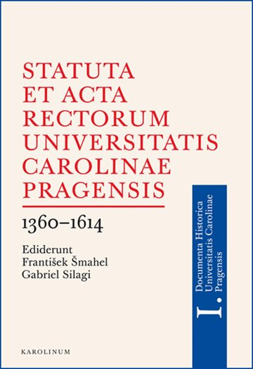Obálka knihy Statuta et Acta rectorum Universitatis Carolinae Pragensis