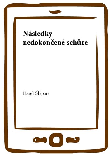 Obálka knihy Následky nedokončené schůze