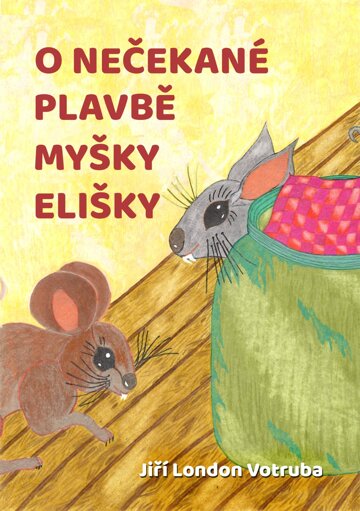 Obálka knihy O nečekané plavbě myšky Elišky