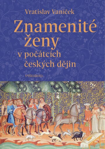 Obálka knihy Znamenité ženy v počátcích českých dějin