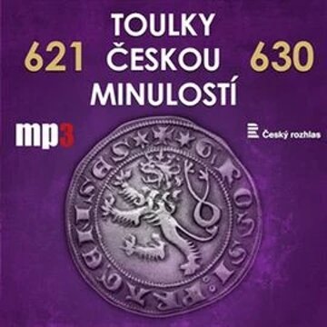 Obálka audioknihy Toulky českou minulostí 621 - 630