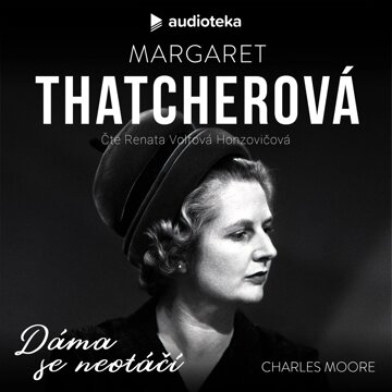 Obálka audioknihy Margaret Thatcherová - Dáma se neotáčí