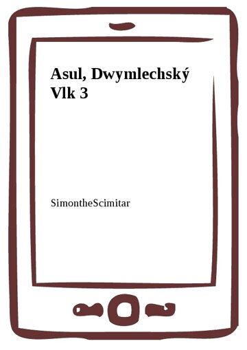 Obálka knihy Asul, Dwymlechský Vlk 3