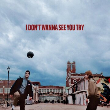 Obálka uvítací melodie I Don’t Wanna See You Try