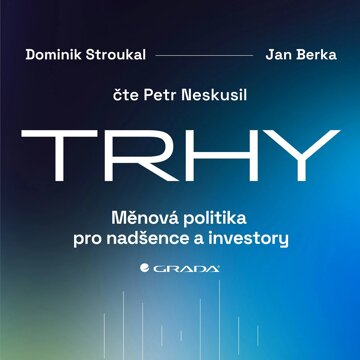 Obálka audioknihy Trhy: Měnová politika pro nadšence a investory