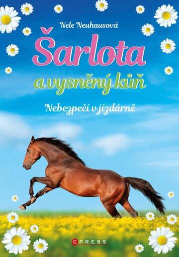 Obálka knihy Šarlota a vysněný kůň 2: Nebezpečí v jízdárně