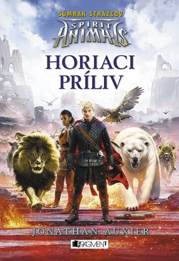 Obálka knihy Spirit Animals: Súmrak strážcov 4 - Horiaci príliv