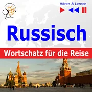 Russisch Wortschatz für die Reise: 1000 Wichtige Wörter und Redewendungen im Alltag