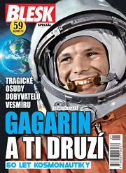 Gagarin a ti druzí, 60 let kosmonautiky