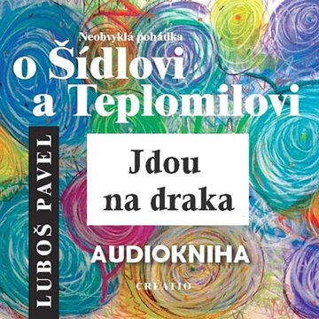 Obálka audioknihy Neobvyklá pohádka o Šídlovi a Teplomilovi