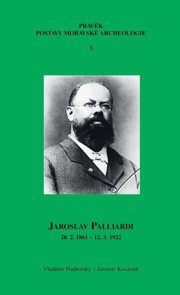 Obálka knihy Jaroslav Palliardi (20. 2. 1861 – 12. 3. 1922)