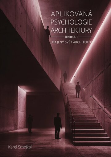 Obálka knihy Aplikovaná psychologie architektury - Kniha I.