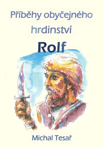 Obálka knihy Příběhy obyčejného hrdinství - Rolf