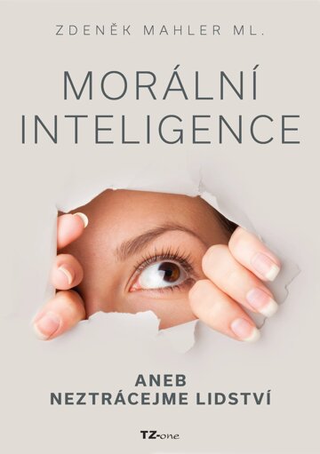 Obálka knihy Morální inteligence aneb neztrácejme lidství