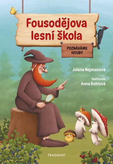 Obálka knihy Fousodějova lesní škola – Poznáváme houby