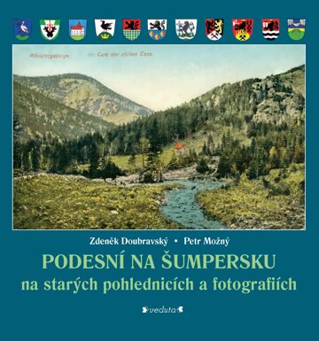 Obálka knihy PODESNÍ NA ŠUMPERSKU na starých pohlednicích a fotografiích