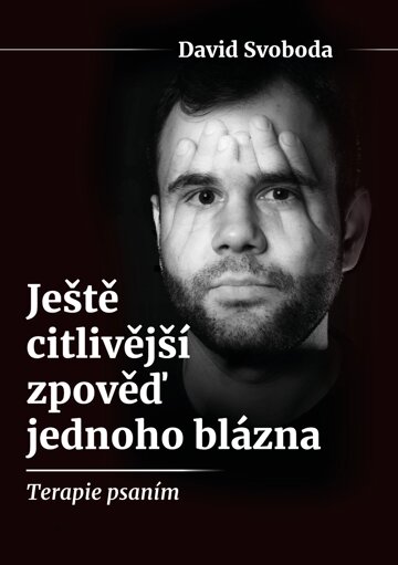Obálka knihy Ještě citlivější zpověď jednoho blázna