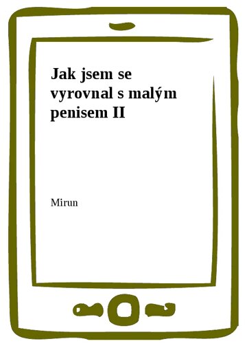 Obálka knihy Jak jsem se vyrovnal s malým penisem II