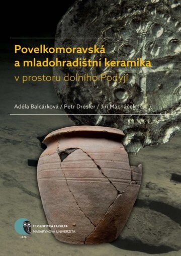 Obálka knihy Povelkomoravská a mladohradištní keramika v prostoru dolního Podyjí