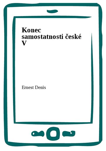Obálka knihy Konec samostatnosti české V