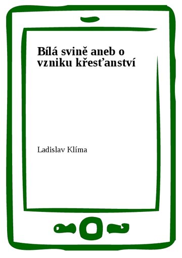 Obálka knihy Bílá svině aneb o vzniku křesťanství