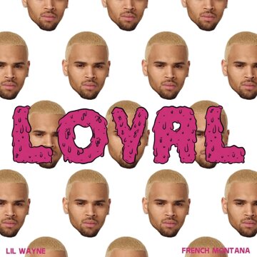 Obálka uvítací melodie Loyal (East Coast Version) feat. Lil Wayne & French Montana