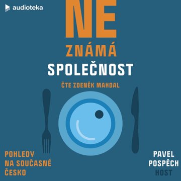 Obálka audioknihy Neznámá společnost: Pohledy na současné Česko