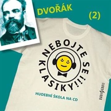 Obálka audioknihy Nebojte se klasiky! Hudební škola 2 - Antonín Dvořák