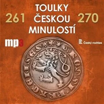 Obálka audioknihy Toulky českou minulostí 261 - 270