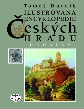 Obálka knihy Ilustrovaná encyklopedie českých hradů - Dodatky I.