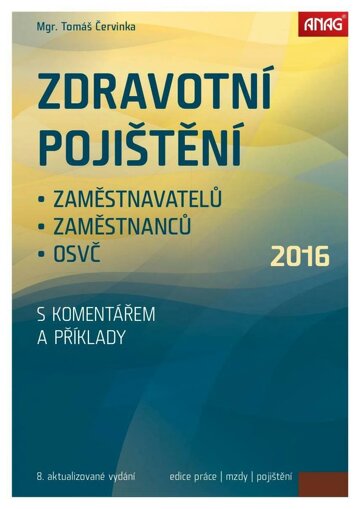 Obálka e-magazínu Zdravotní pojištění zaměstnavatelů, zaměstnanců a OSVČ s komentářem a příklady 2016
