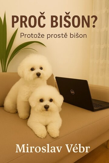 Obálka knihy Proč bišon? Protože prostě bišon